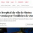 Público: Antigo hospital da vila de Sintra está à venda por 5 milhões de euros