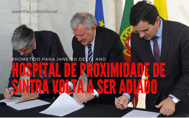 O prometido Hospital de Proximidade de Sintra volta a ser adiado
